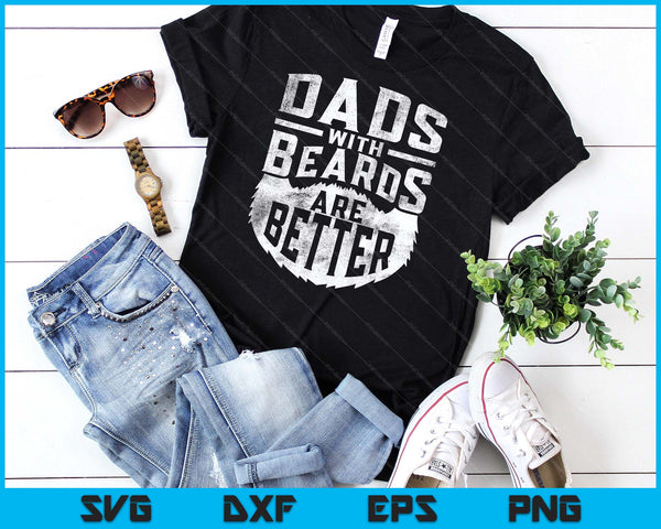 Dads With Beards Are Better Distressed SVG PNG Digital Cutting Files