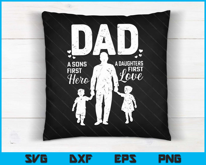 Dad sons first hero daughter love for father's day SVG PNG Digital Cutting Files