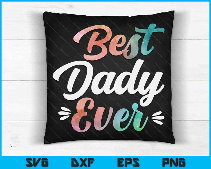 Dady Apparel Vaderdag voor de beste papa ooit SVG PNG digitale snijbestanden