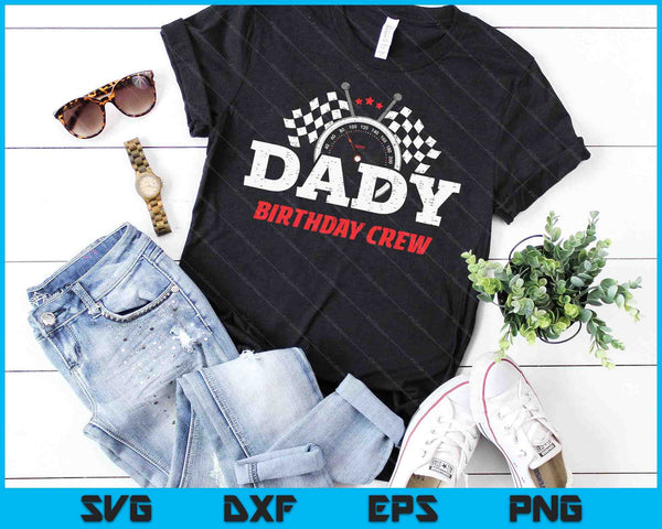 Dady Birthday Crew Race Car Racing Car Driver SVG PNG Digital Printable Files