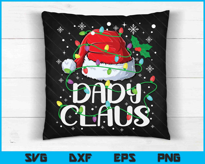 Dady Claus Christmas Santa Matching Family Xmas Pajamas SVG PNG Digital Cutting Files