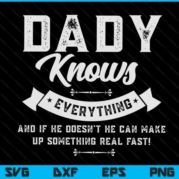 Dady Knows Everything 60th Gift SVG PNG Digital Cutting Files
