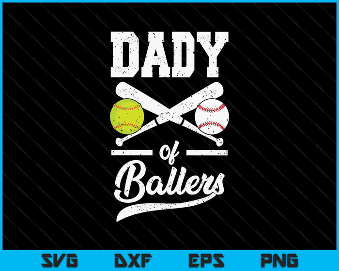 Dady Of Ballers Dady Of Baseball And Softball Player For Dady SVG PNG Digital Printable Files