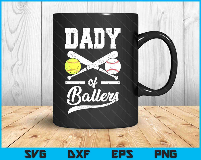 Dady Of Ballers Dady Of Baseball And Softball Player For Dady SVG PNG Digital Printable Files