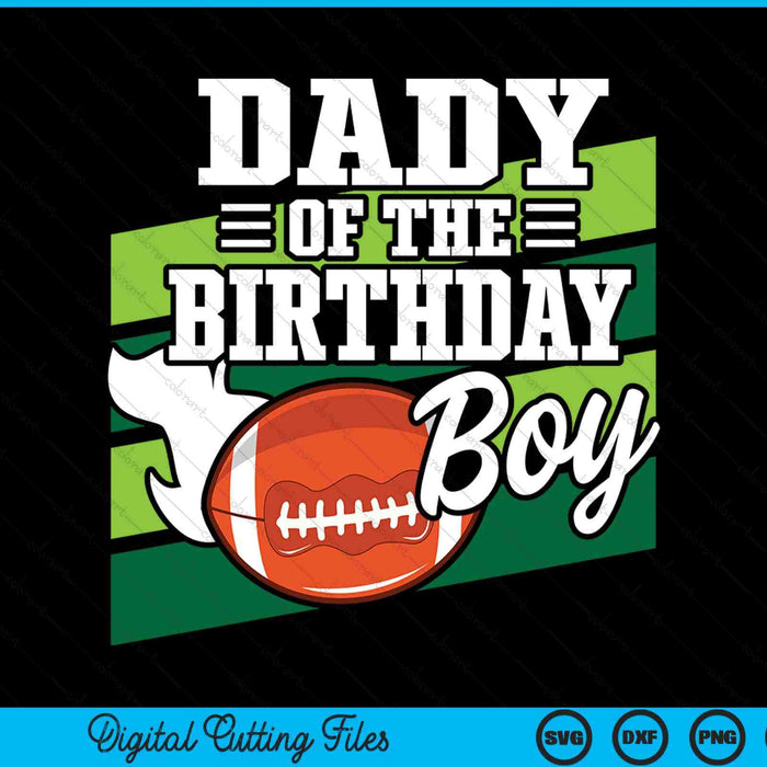 Dady of the birthday boy American football lover SVG cut file