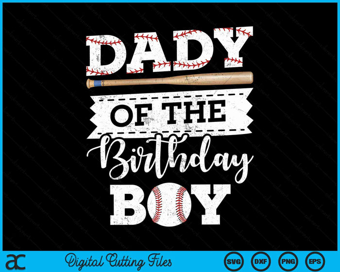 Dady Of The Birthday Boy Baseball Baller SVG PNG Digital Cutting File