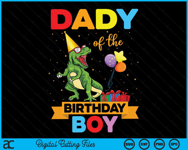 Dady Of The Birthday Boy Family Matching Dinosaur Squad SVG PNG Digital Cutting Files