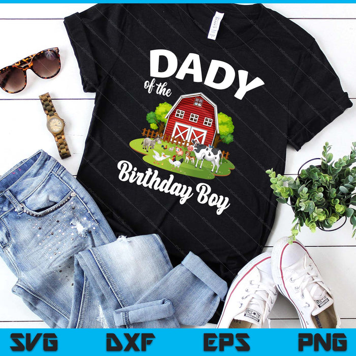 Dady Of The Birthday Boy Farm Animal Bday Party Celebration SVG PNG Digital Cutting Files