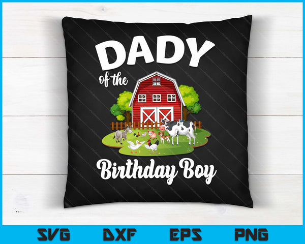 Dady Of The Birthday Boy Farm Animal Bday Party Celebration SVG PNG Digital Cutting Files