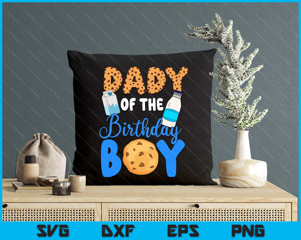 Dady Of The Birthday Boy Milk And Cookies SVG PNG Digital Printable Files