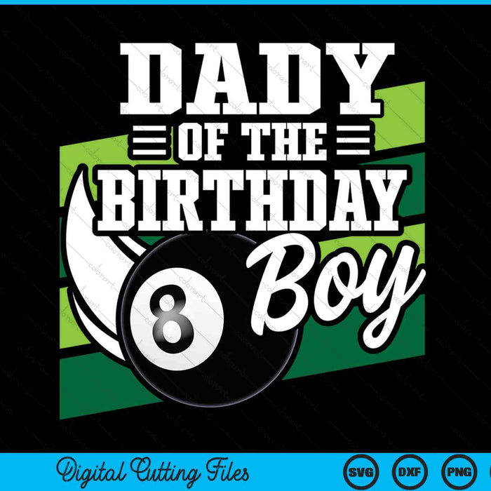 Dady of the birthday boy pool ball lover SVG cut file