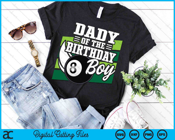 Dady Of The Birthday Boy Pool Ball Lover Birthday SVG PNG Digital Cutting Files
