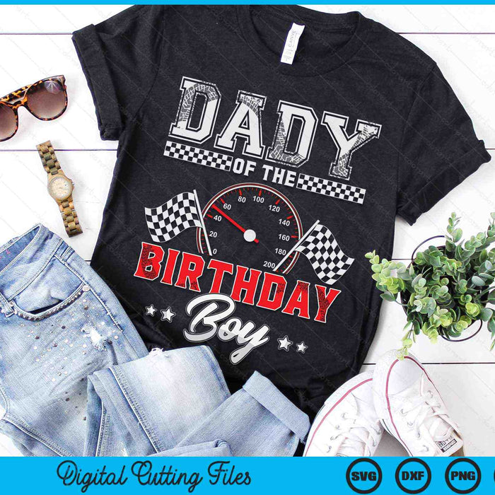 Dady Of The Birthday Boy Race Car Racing Car Driver SVG PNG Digital Printable Files