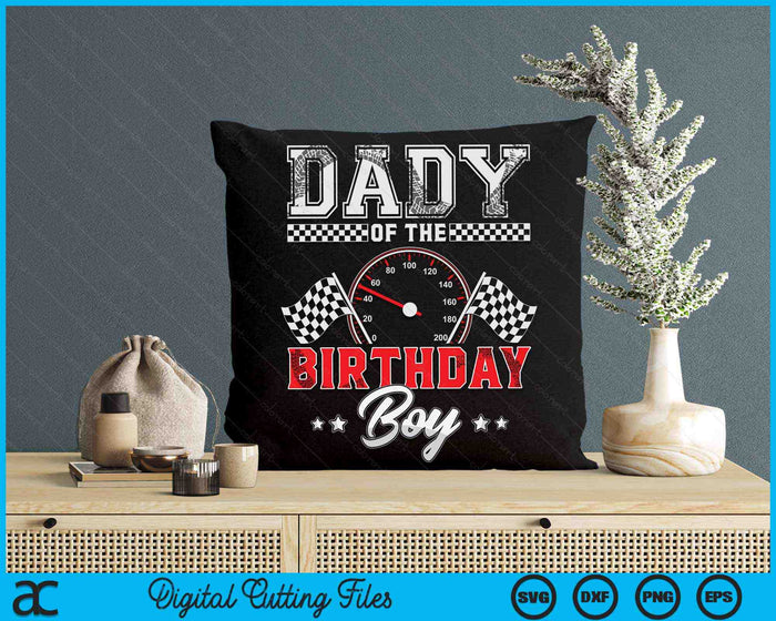 Dady Of The Birthday Boy Race Car Racing Car Driver SVG PNG Digital Printable Files