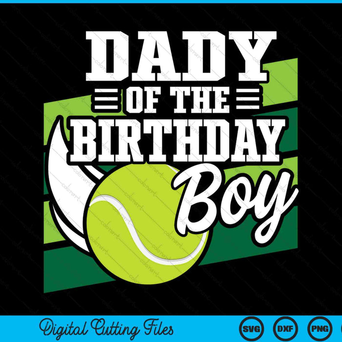 Dady of the birthday boy tennis lover SVG cut file