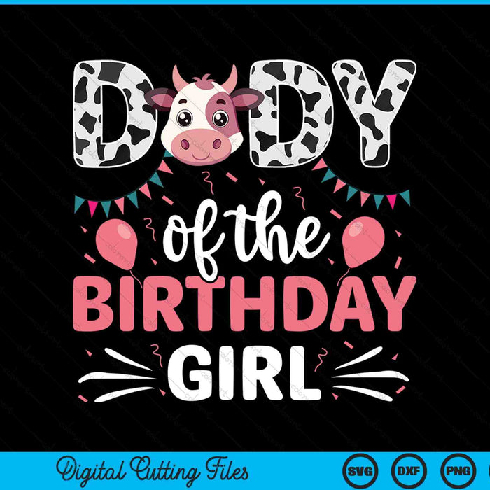 Dady of the birthday girl cow SVG cut file