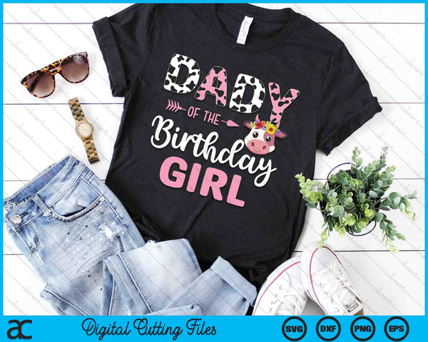 Dady Of The Birthday Girl Farm Cow 1 St Birthday Girl SVG PNG Digital Cutting Files