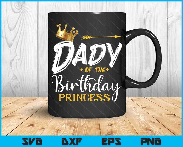 Papa van de verjaardag prinses SVG PNG digitale snijbestanden