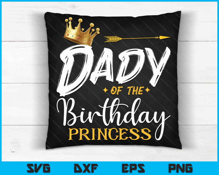 Papa van de verjaardag prinses SVG PNG digitale snijbestanden