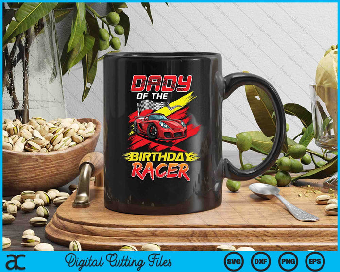 Dady Of The Birthday Racer Race Car Party Family Matching SVG PNG Digital Printable Files