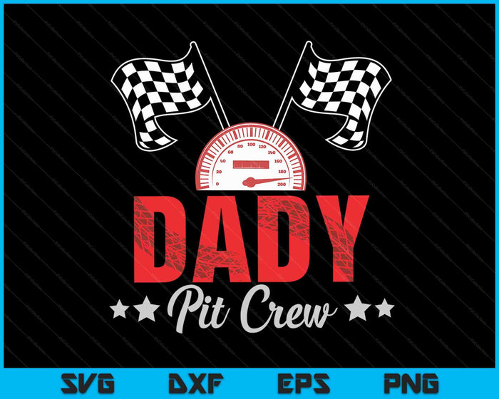 Dady Pit Crew Race Car Racing Familie SVG PNG digitale afdrukbare bestanden