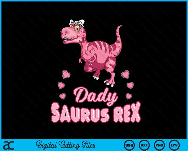 Dady Saurus Rex Dadysaurus Dinosaur Family SVG PNG Digital Cutting Files