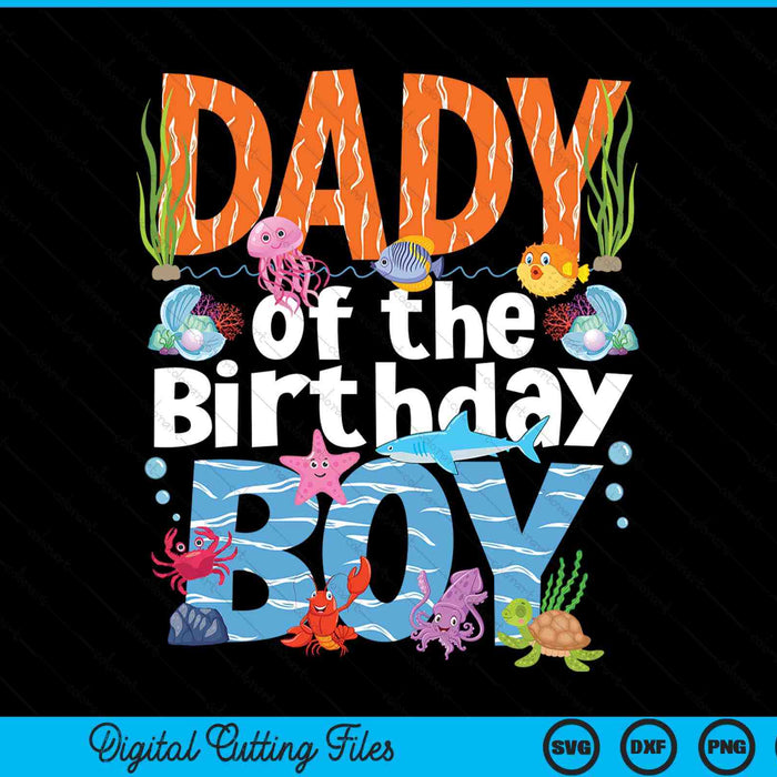 Dady under sea birthday boy ocean sea animals themed SVG cut file