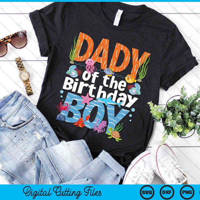 Dady Under Sea Birthday Boy Ocean Sea Animals Themed SVG PNG Digital Cutting Files