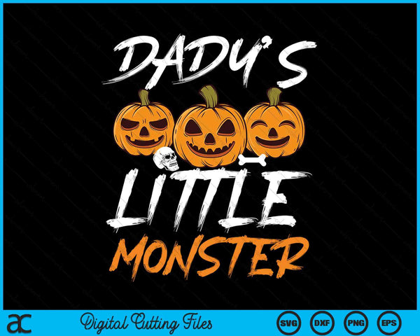 Dady's Little Monster Halloween Apparel Funny Halloween SVG PNG Digital Cutting File