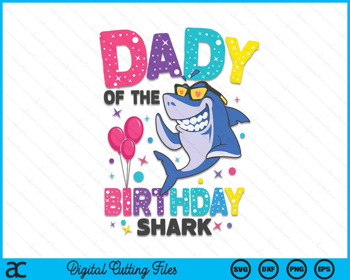 Dady of the Shark Birthday Dad Matching Family SVG PNG Digital Cutting Files