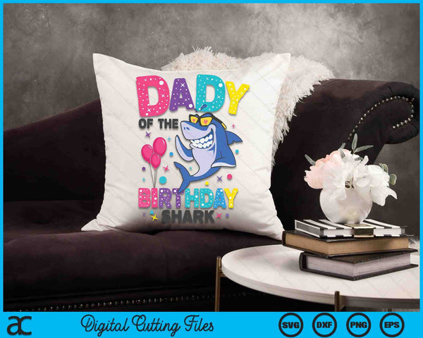 Dady of the Shark Birthday Dad Matching Family SVG PNG Digital Cutting Files