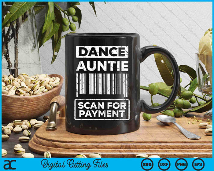 Dance Auntie Distressed Scan For Payment Parents Adult Fun SVG PNG Digital Cutting Files