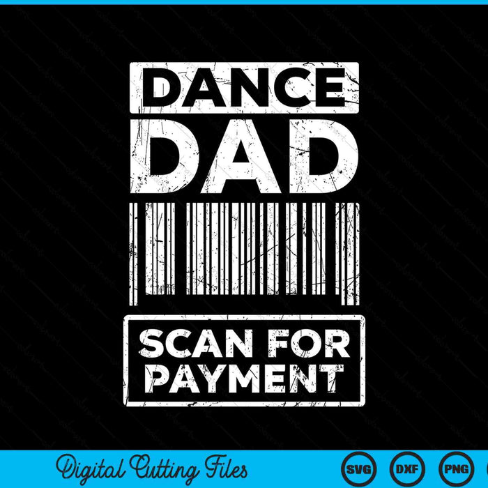 Dance dad distressed scan for payment parents adult fun SVG cut file
