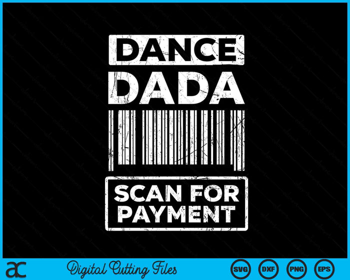 Dance Dada Distressed Scan For Payment Parents Adult Fun SVG PNG Digital Cutting Files