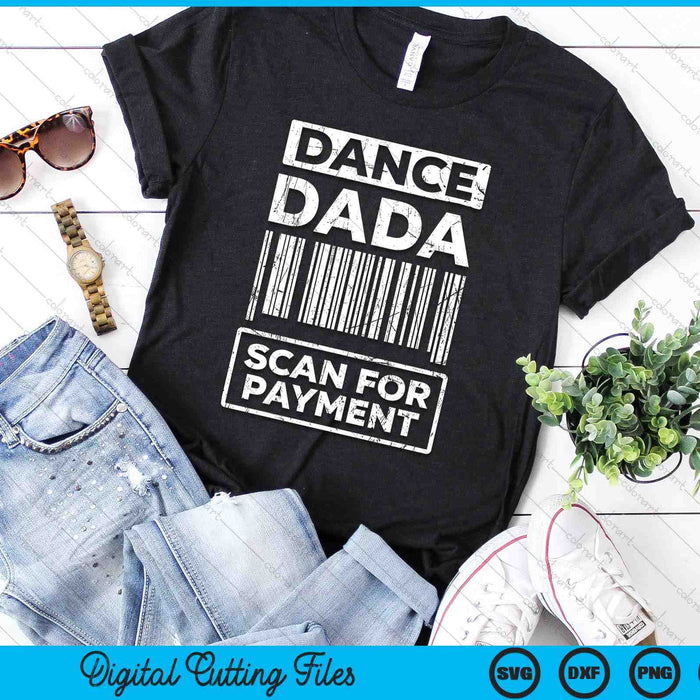 Dance Dada Distressed Scan For Payment Parents Adult Fun SVG PNG Digital Cutting Files