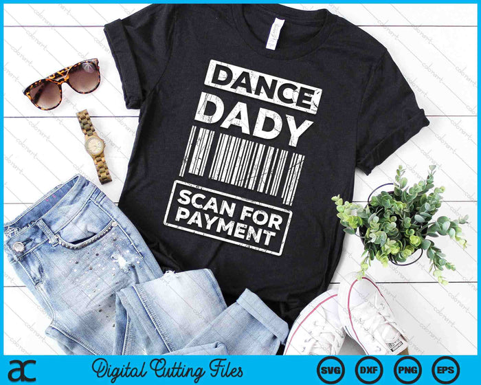 Dance Dady Distressed Scan For Payment Parents Adult Fun SVG PNG Digital Cutting Files