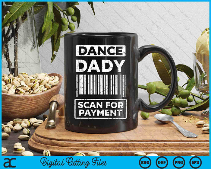 Dance Dady Distressed Scan For Payment Parents Adult Fun SVG PNG Digital Cutting Files