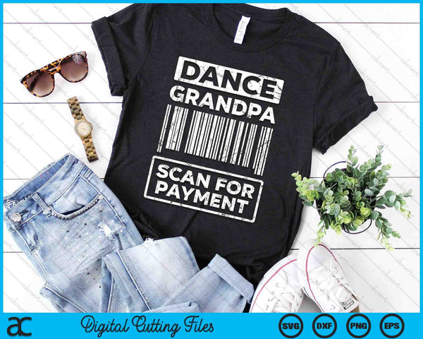 Dance Grandpa Distressed Scan For Payment Parents Adult Fun SVG PNG Digital Cutting Files