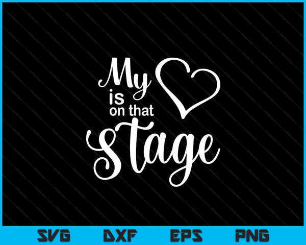 Dance mom my heart is on that stage dance recital SVG cut file