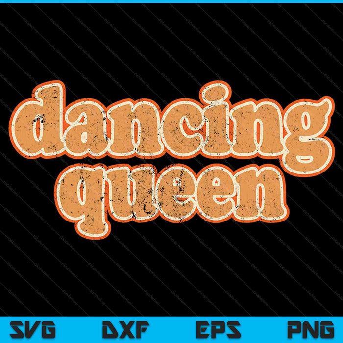 Dancing Queen Shirt Vintage Dancing 70s SVG PNG Cutting Printable Files