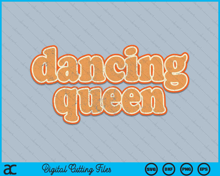 Dancing Queen Vintage Dancing 70s SVG PNG Digital Cutting Files