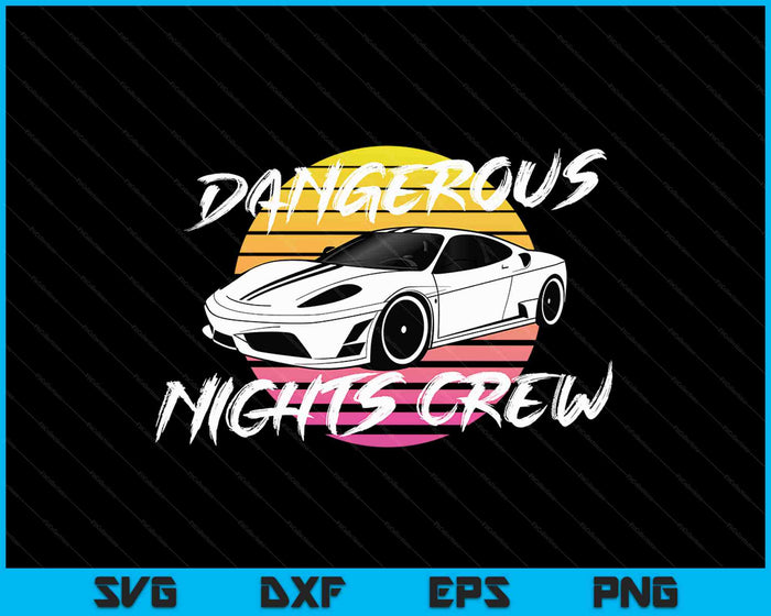 Dangerous Nights Crew SVG PNG Digital Cutting Files