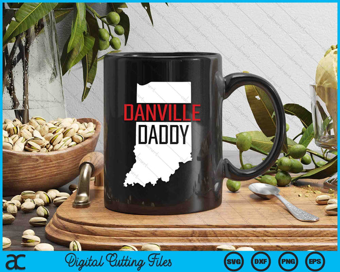 Danville Daddy Indiana State Map SVG PNG Digital Printable Files