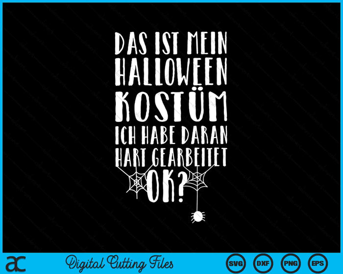 Das Ist Mein Halloween Kostüm Ich Habe Daran Hart Gearbeitet SVG PNG digitale snijbestanden