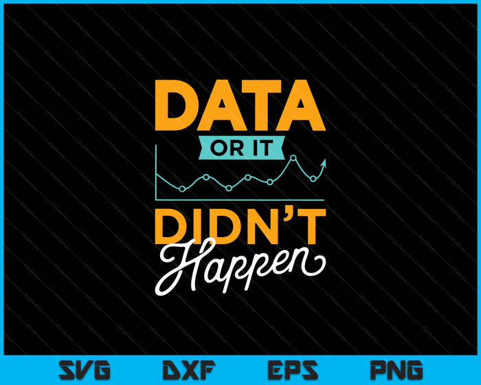 Data Or It Didn't Happen Behavior Analyst Therapist SVG PNG Digital Cutting Files