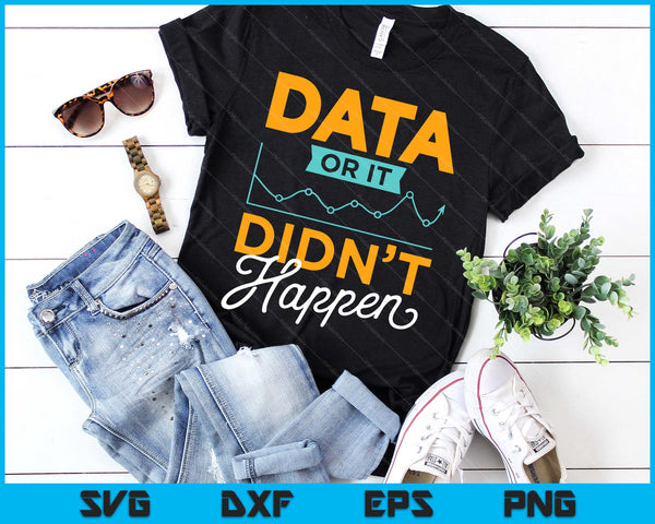 Data Or It Didn't Happen Behavior Analyst Therapist SVG PNG Digital Cutting Files