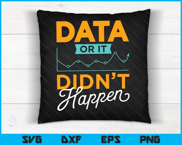 Data Or It Didn't Happen Behavior Analyst Therapist SVG PNG Digital Cutting Files