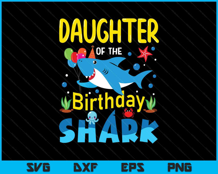 Daughter Birthday Kids Shark Party Matching Family SVG PNG Digital Printable Files