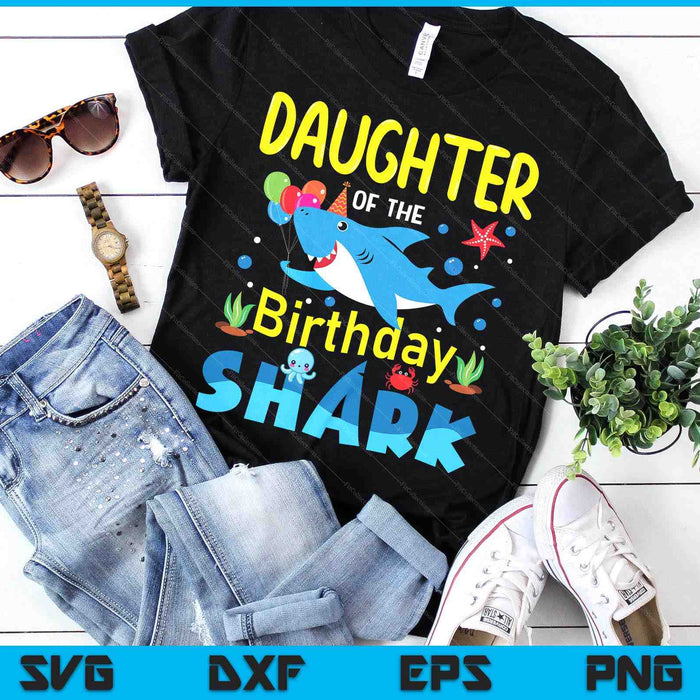 Daughter Birthday Kids Shark Party Matching Family SVG PNG Digital Printable Files