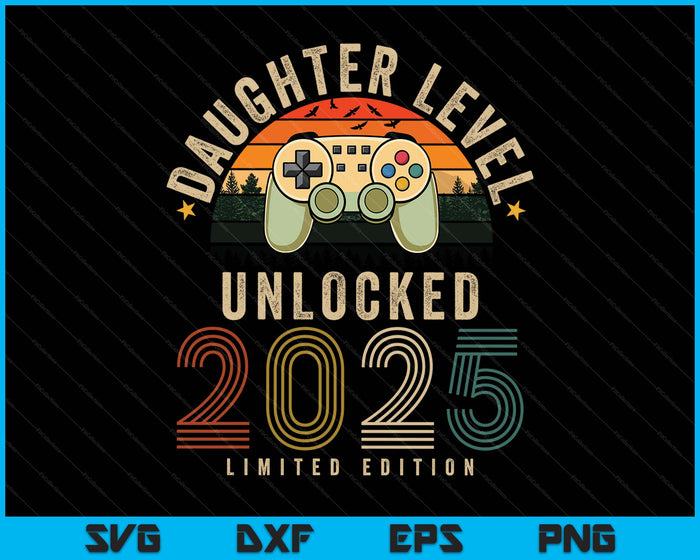 Daughter Level Unlocked 2025 Daughter Est 2025 Prompted To Daughter 2025 SVG PNG Digital Printable Files
